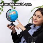 www betterthisworld com